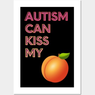 Autism Can Kiss My... Posters and Art